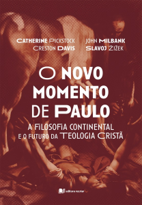 O novo momento de Paulo - Catherine Pickstock; John Milbank; Creston Davis; Slavoj Zizek