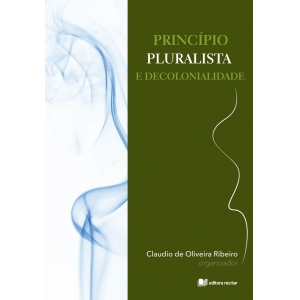 Princípio pluralista e decolonialidade - Claudio Ribeiro (Org.)