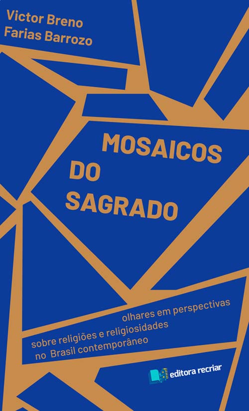Mosaicos do sagrado - Victor Breno; Farias Barrozo