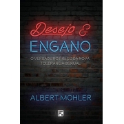 DESEJO & ENGANO | Albert Mohler