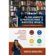 LANÇAMENTO | PLANEJAMENTO & PRÁTICAS PARA O MINISTÉRIO INFANTIL | VANESSA MAGALHÃES