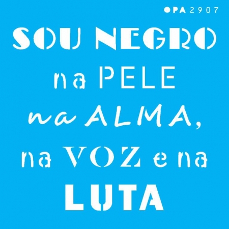 Stencil 10x10 - Frase Sou Negro (OPA 2907)