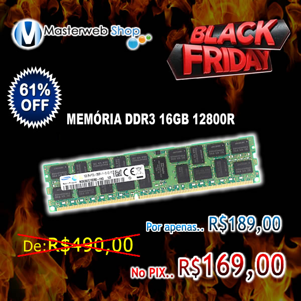 Memória DDR3 12800R 16GB -Black Friday