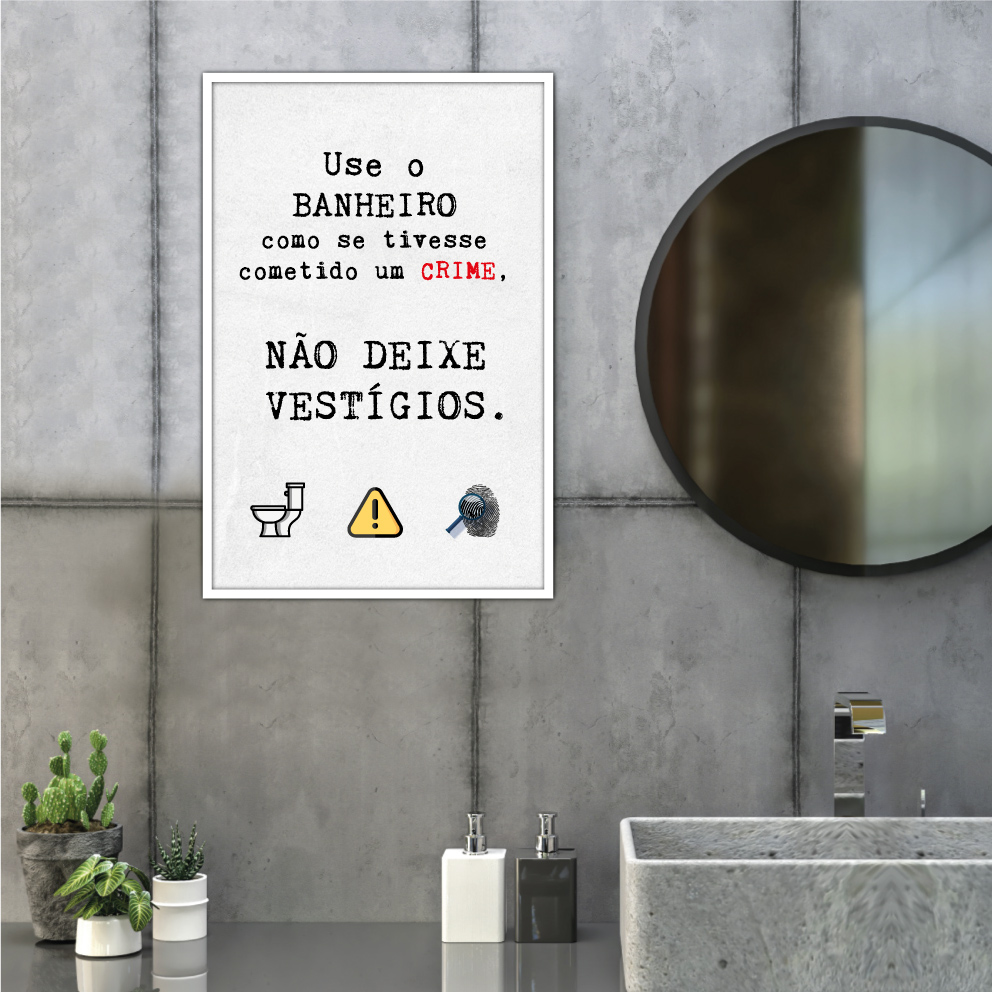 Quadro Decorativo Use o Banheiro, Não Deixe Vestígios