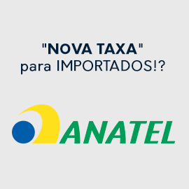 Nova taxa: Correios destinará produtos eletrônicos importados para homologação na Anatel