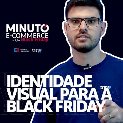 Identidade Visual do E-commerce para a Black Friday – Minuto E-commerce 47