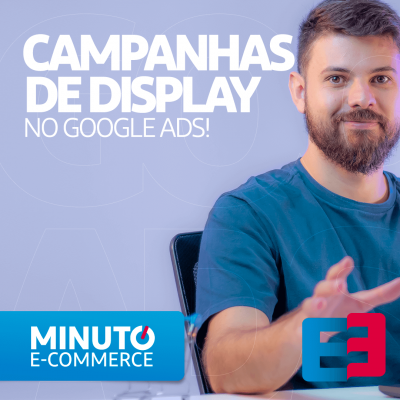 Google Ads: Dicas para Campanhas de Display – Minuto E-commerce 69